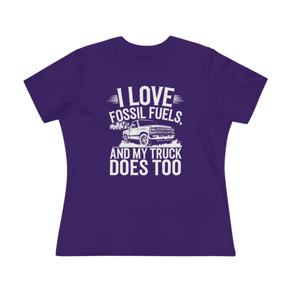 I Love Fossil Fuels and My Truck Does Too Women&