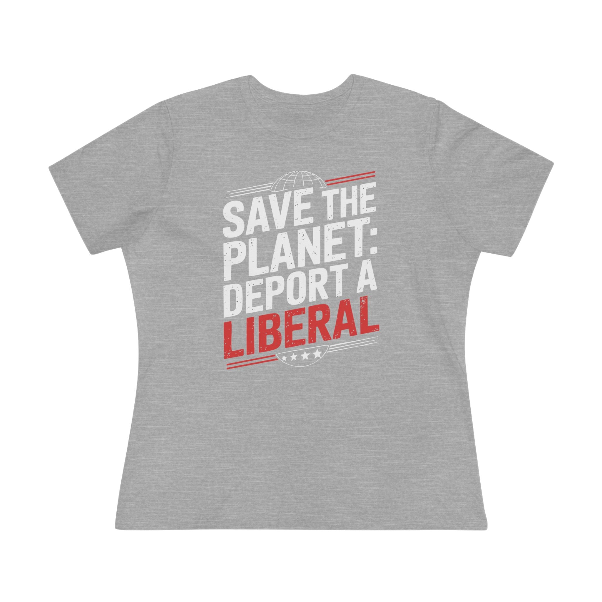 Save the Planet Deport a Liberal Women&