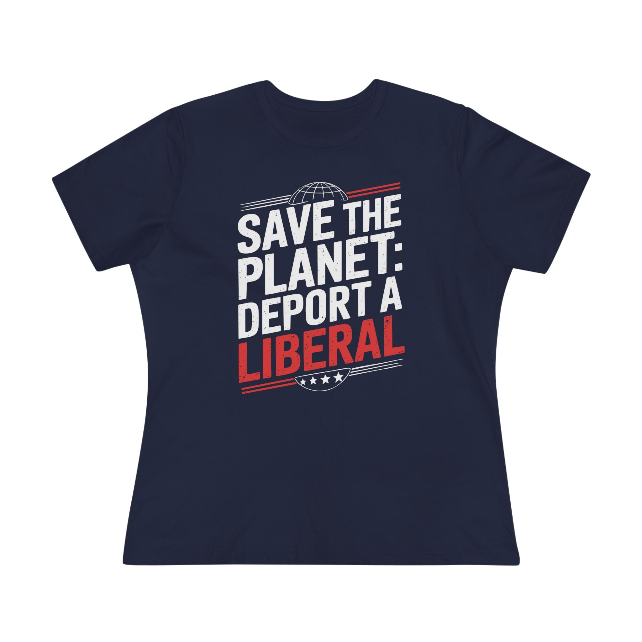 Save the Planet Deport a Liberal Women&