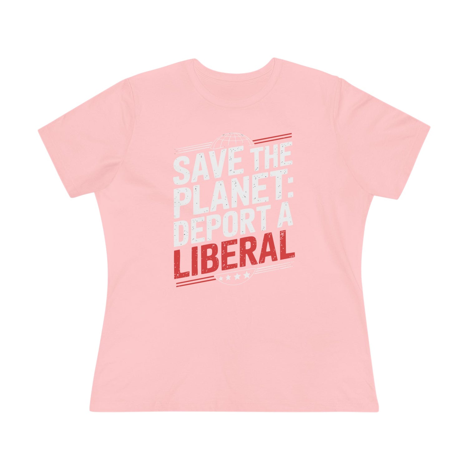 Save the Planet Deport a Liberal Women&