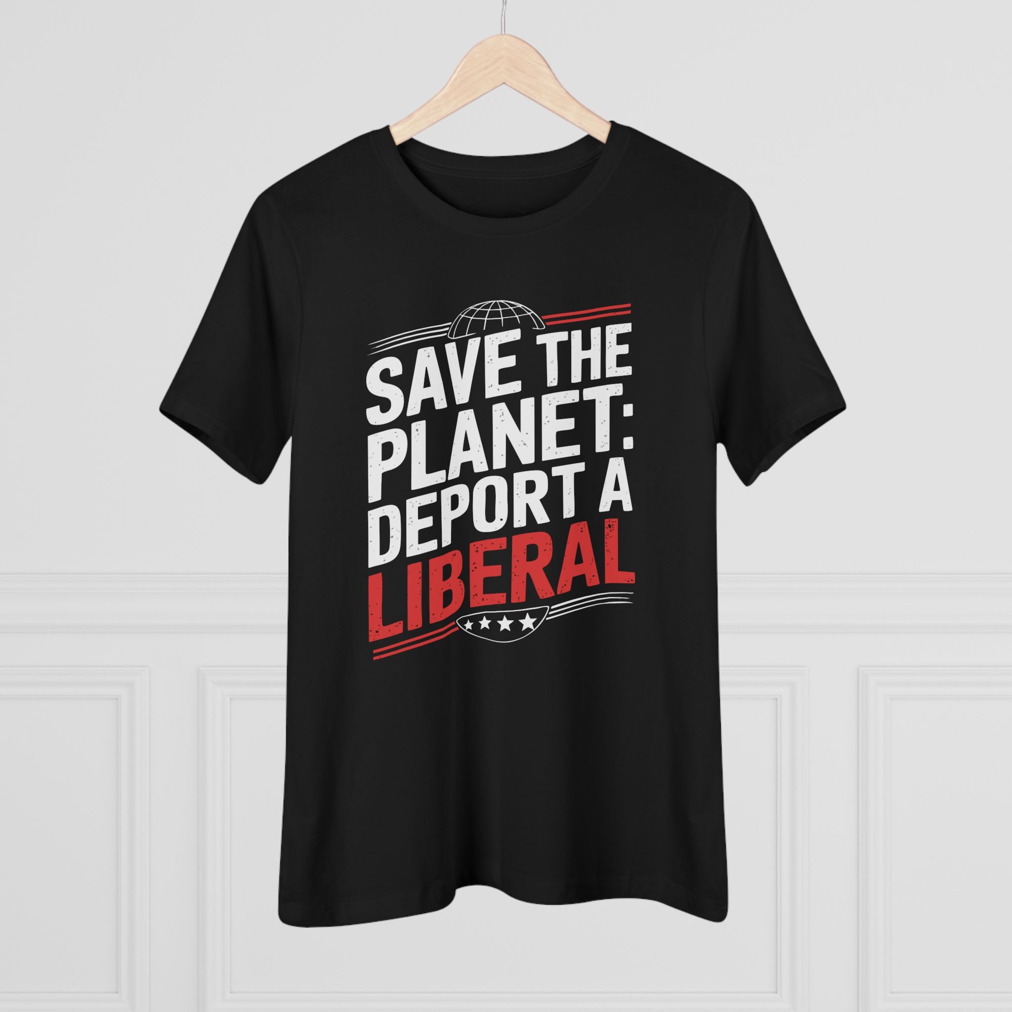 Save the Planet Deport a Liberal Women&