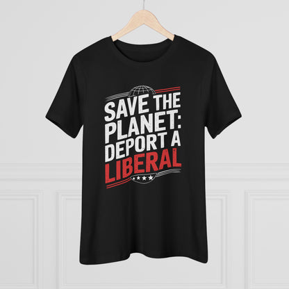 Save the Planet Deport a Liberal Women&