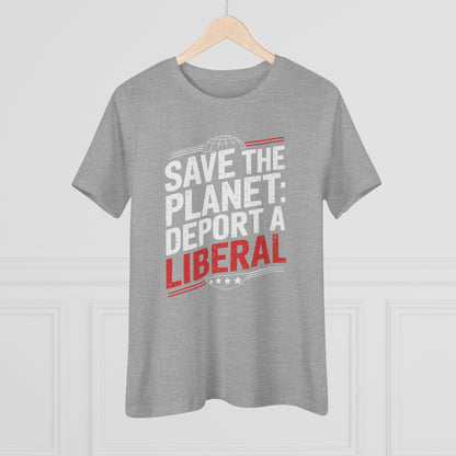 Save the Planet Deport a Liberal Women&