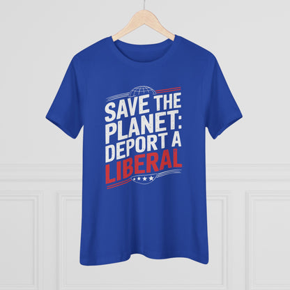 Save the Planet Deport a Liberal Women&
