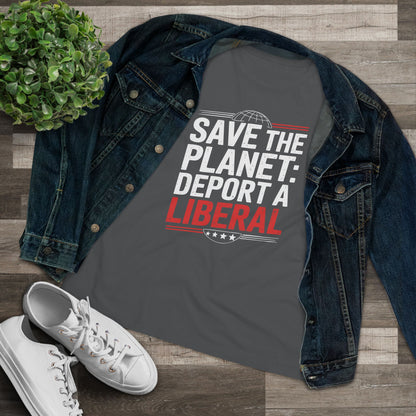 Save the Planet Deport a Liberal Women&