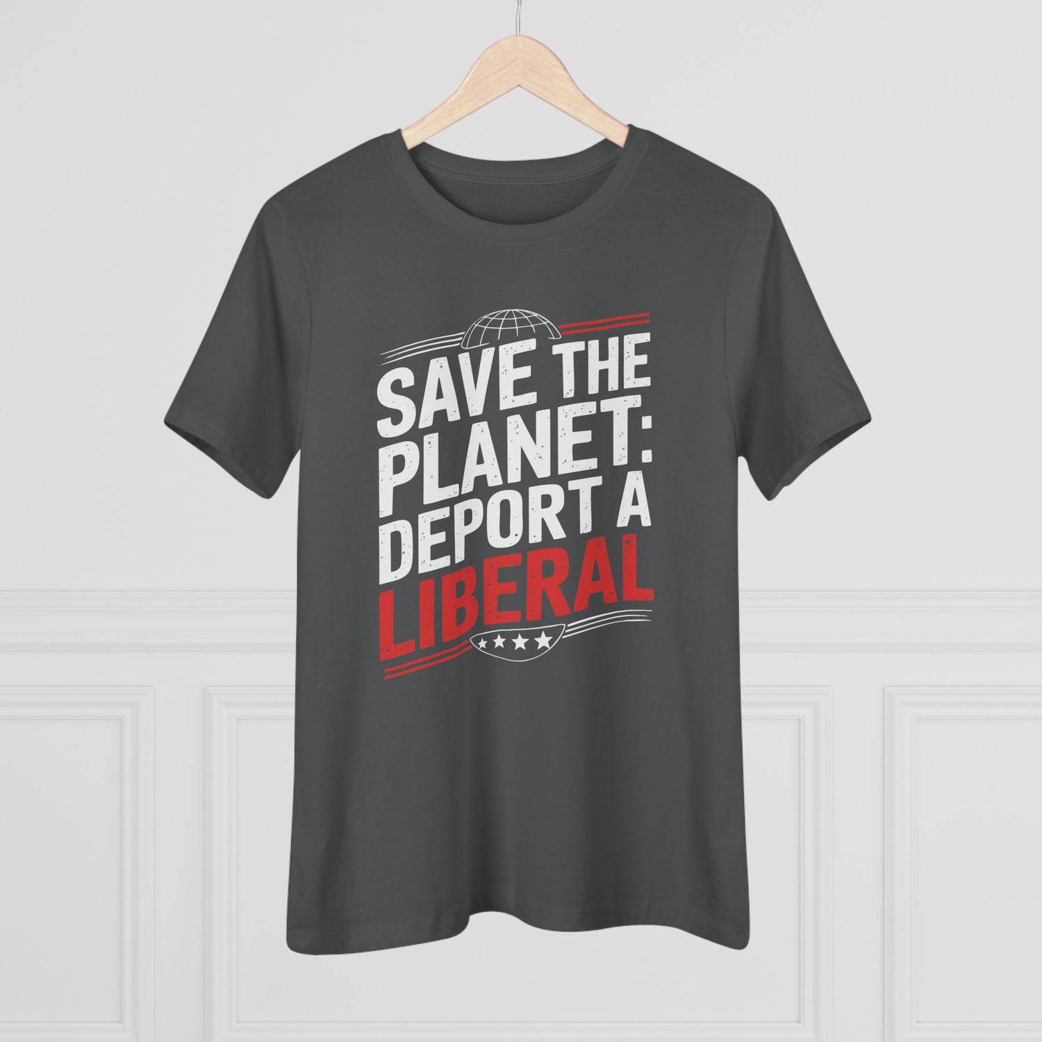 Save the Planet Deport a Liberal Women&