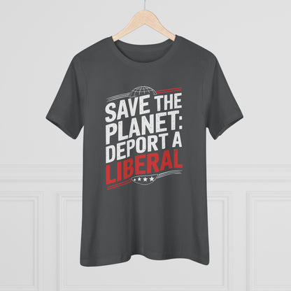 Save the Planet Deport a Liberal Women&