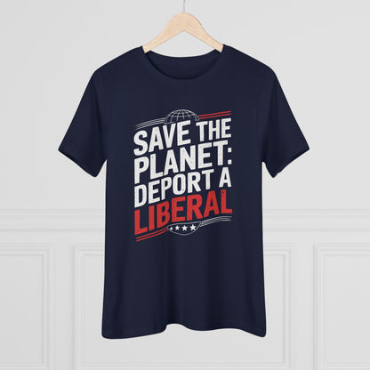 Save the Planet Deport a Liberal Women&