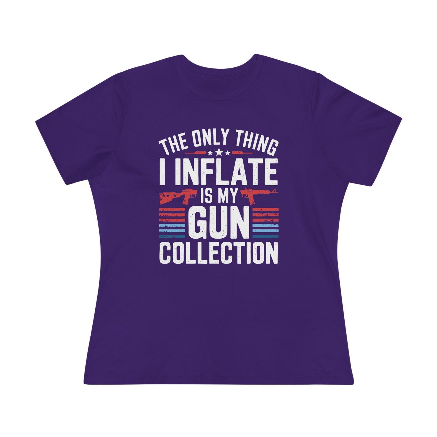 The Only Thing I Inflate Is My Gun Collection Women&