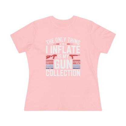 The Only Thing I Inflate Is My Gun Collection Women&