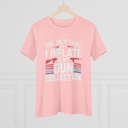 The Only Thing I Inflate Is My Gun Collection Women&