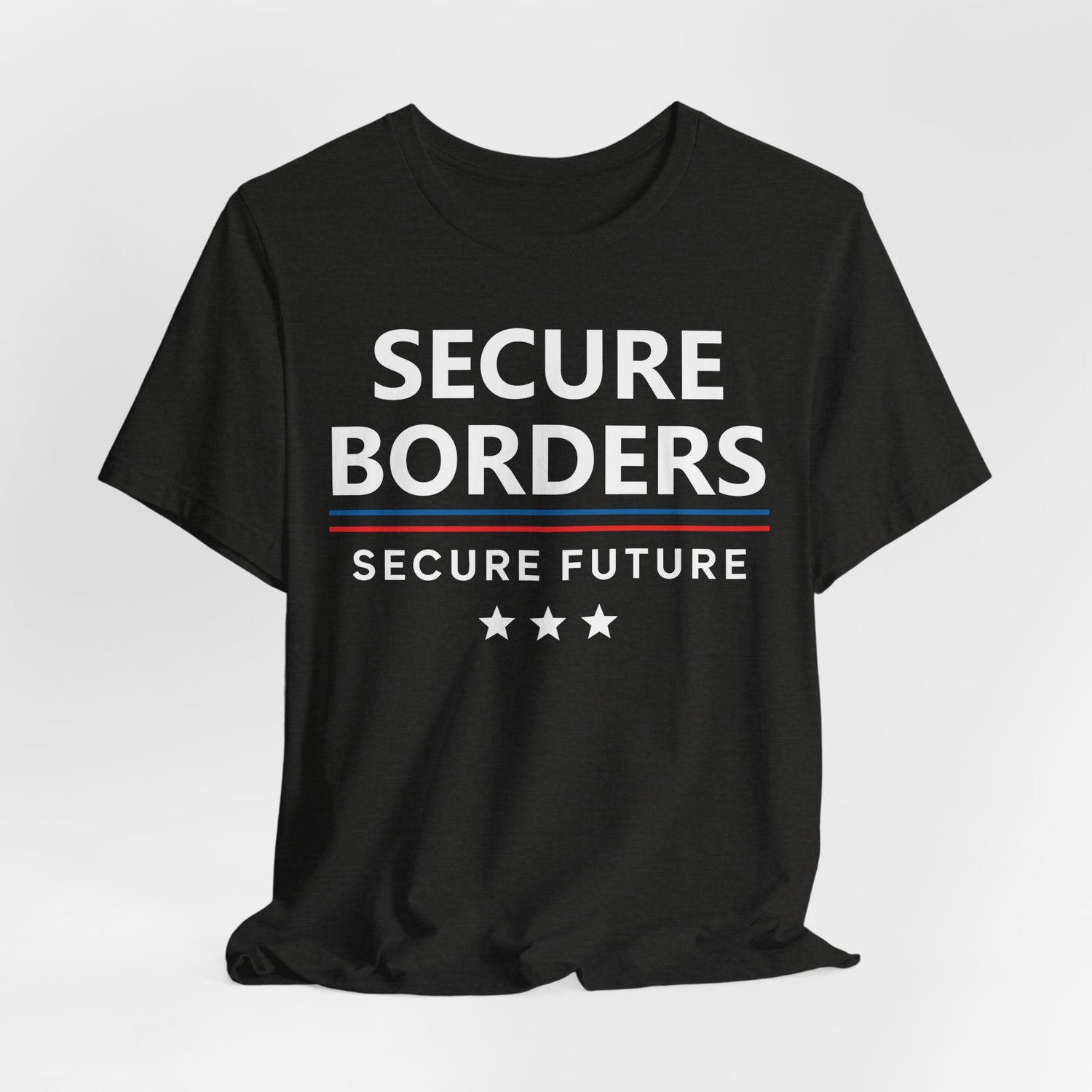 Secure Borders T-Shirt - Immigration Control Statement Tee | Conservative Border Security Apparel - Patriot Supply Co.