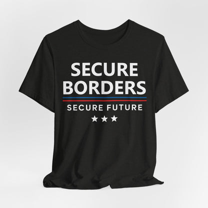 Secure Borders T-Shirt - Immigration Control Statement Tee | Conservative Border Security Apparel - Patriot Supply Co.