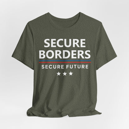 Secure Borders T-Shirt - Immigration Control Statement Tee | Conservative Border Security Apparel - Patriot Supply Co.
