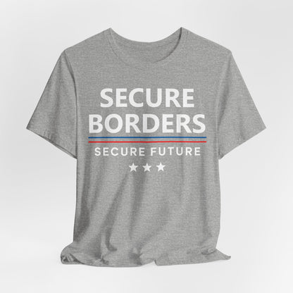 Secure Borders T-Shirt - Immigration Control Statement Tee | Conservative Border Security Apparel - Patriot Supply Co.