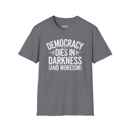 Democracy Dies In Darkness - Conservative Truth and Transparency T-Shirt - Patriot Supply Co.