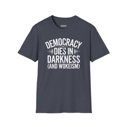 Democracy Dies In Darkness - Conservative Truth and Transparency T-Shirt - Patriot Supply Co.