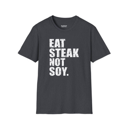Eat Steak Not Soy - Conservative Anti-Vegan Statement T-Shirt - Patriot Supply Co.