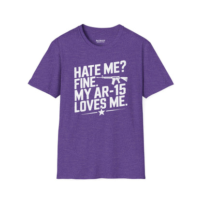 Hate Me? Fine. My AR-15 Loves Me. - Second Amendment Pride T-Shirt - Patriot Supply Co.