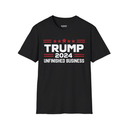 Trump 2024 Unfinished Business - Bold Political Statement T-Shirt - Patriot Supply Co.