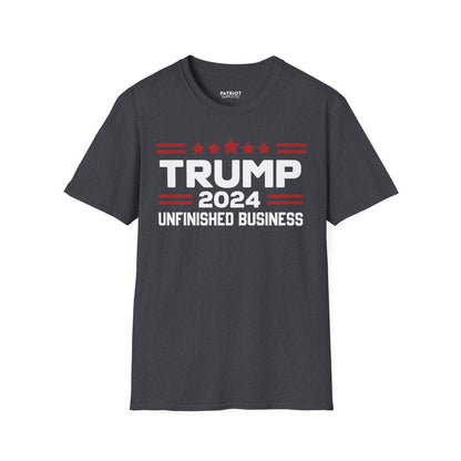Trump 2024 Unfinished Business - Bold Political Statement T-Shirt - Patriot Supply Co.
