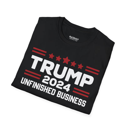 Trump 2024 Unfinished Business - Bold Political Statement T-Shirt - Patriot Supply Co.
