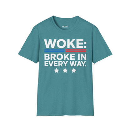 Woke Broke In Every Way - Conservative Anti-Woke Statement T-Shirt - Patriot Supply Co.