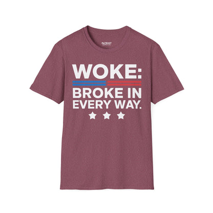 Woke Broke In Every Way - Conservative Anti-Woke Statement T-Shirt - Patriot Supply Co.