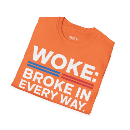 Woke Broke In Every Way - Conservative Anti-Woke Statement T-Shirt - Patriot Supply Co.