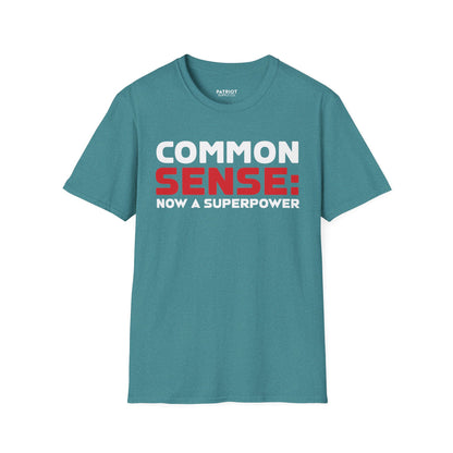 Common Sense Now A Superpower - Conservative Truth Statement T-Shirt - Patriot Supply Co.