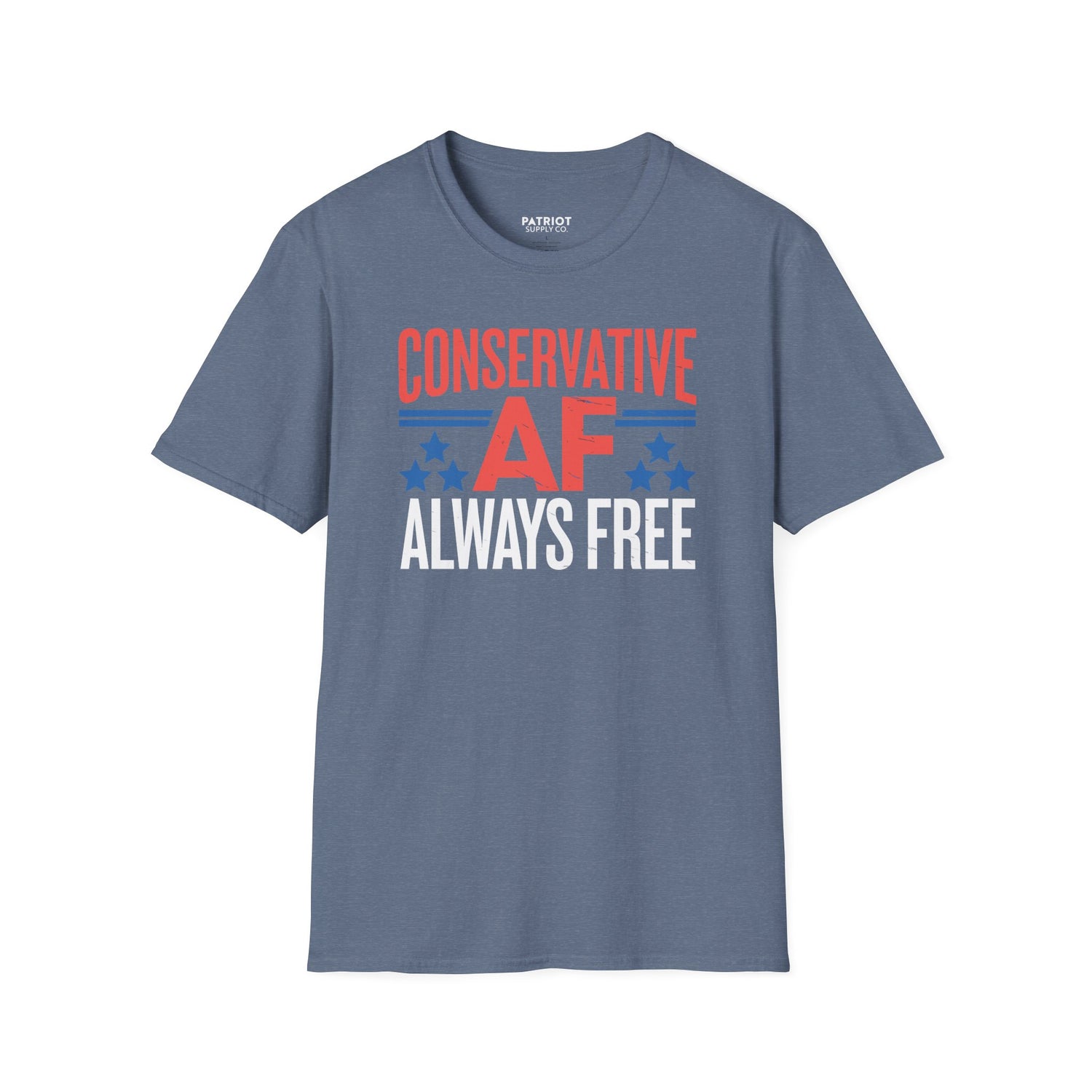 Conservative AF Always Free - Unapologetic Conservative Pride T-Shirt - Patriot Supply Co.