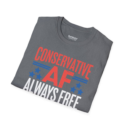 Conservative AF Always Free - Unapologetic Conservative Pride T-Shirt - Patriot Supply Co.