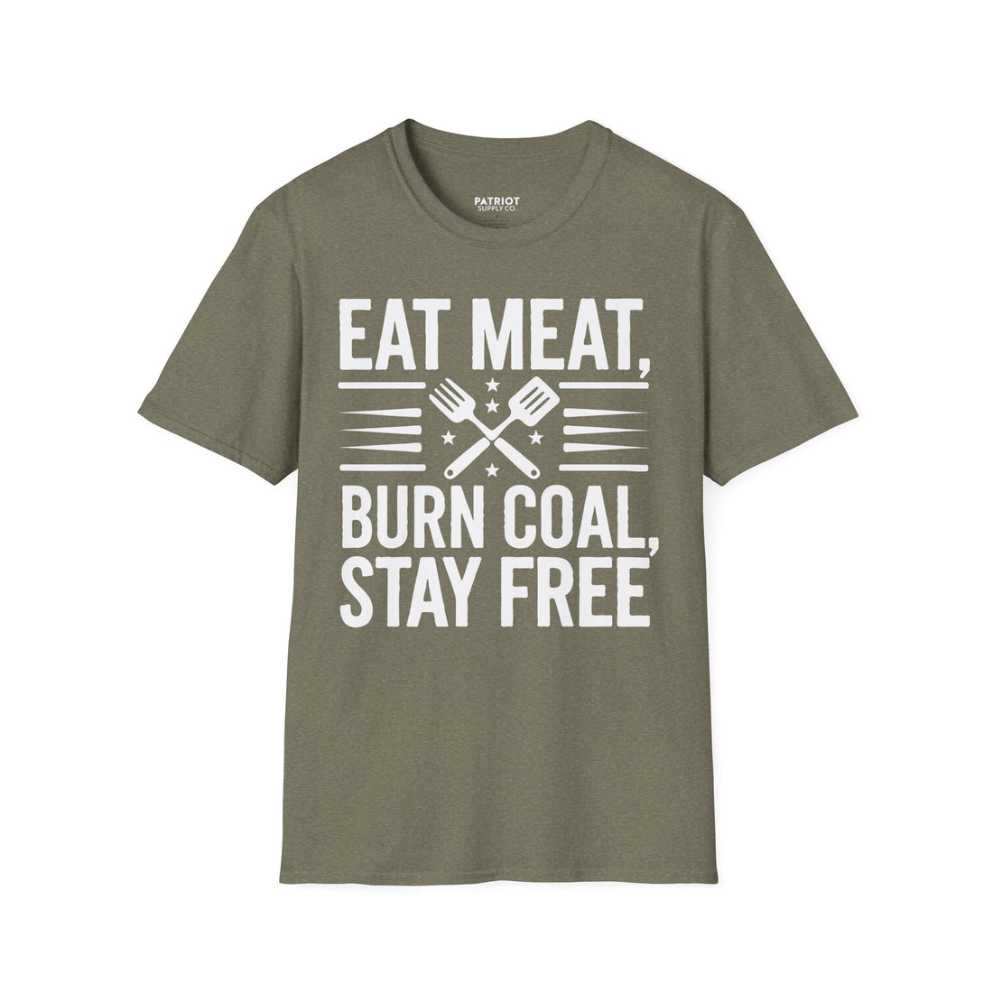 Eat Meat, Burn Coal, Stay Free - Conservative Freedom Statement T-Shirt - Patriot Supply Co.