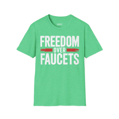 Freedom Over Faucets - Conservative Statement T-Shirt for Constitutional Rights - Patriot Supply Co.