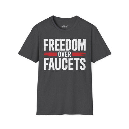 Freedom Over Faucets - Conservative Statement T-Shirt for Constitutional Rights - Patriot Supply Co.