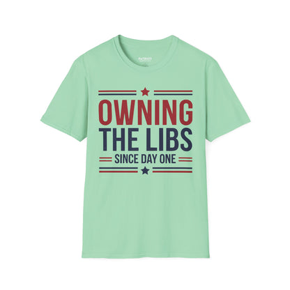 Owning The Libs Since Day One - Proud Americans Patriotic T-Shirt - Conservative Election Statement Tee | American Pride Celebration Apparel - Patriot Supply Co.