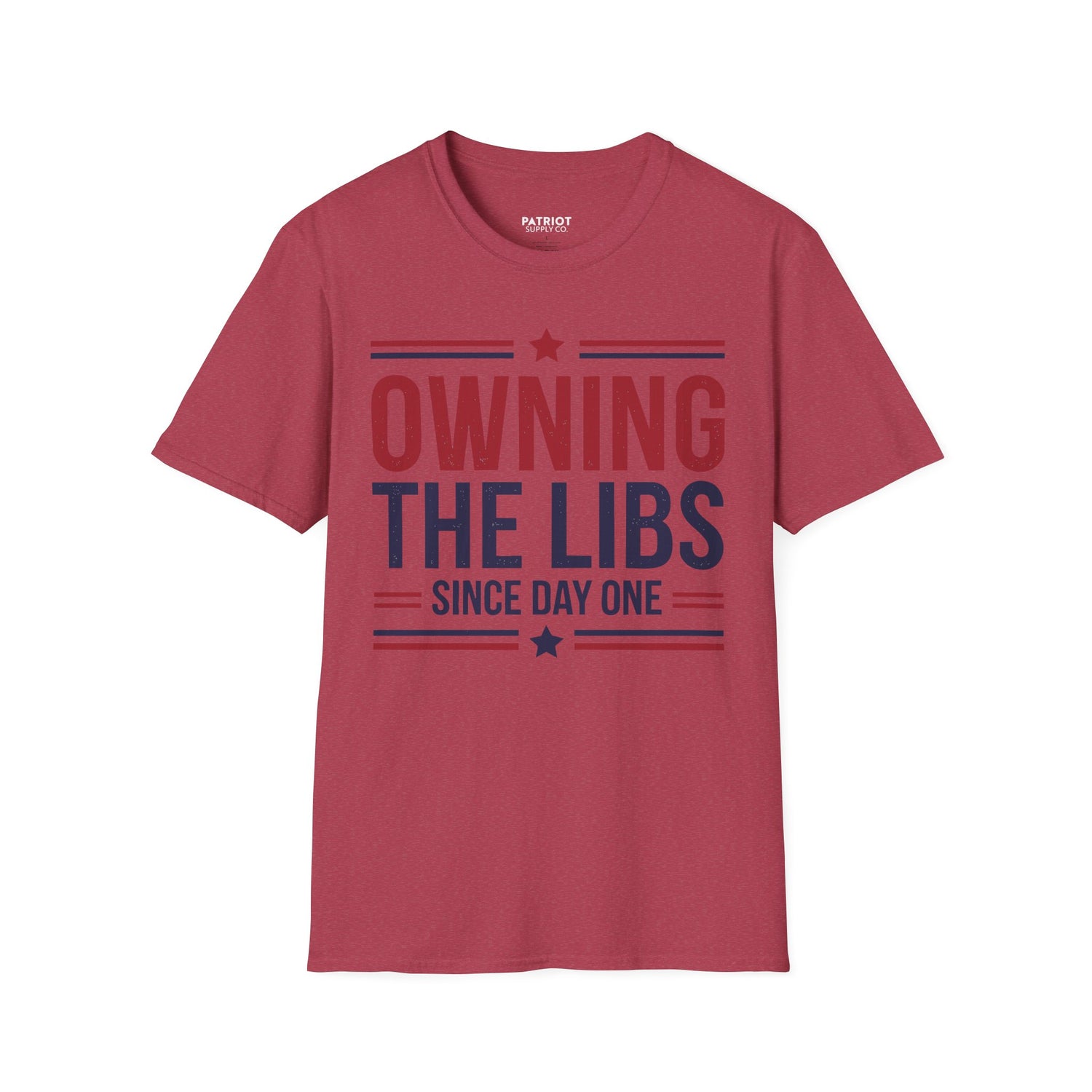 Owning The Libs Since Day One - Proud Americans Patriotic T-Shirt - Conservative Election Statement Tee | American Pride Celebration Apparel - Patriot Supply Co.