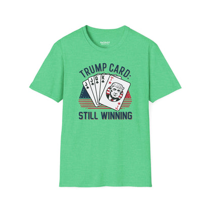 Trump Card Still Winning Unisex Softstyle T-Shirt | Political Humor Tee, Gift for Political Enthusiasts, Casual Wear, Birthday [...] - Patriot Supply Co.